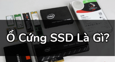  Ổ Cứng SSD là gì? Có những dạng ổ cứng SSD nào ?
