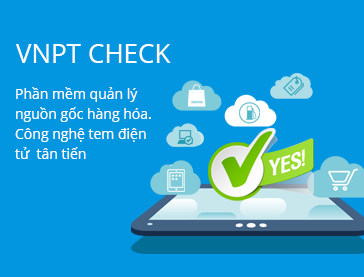VNPT CHECK - Xác thực nguồn gốc hàng hóa